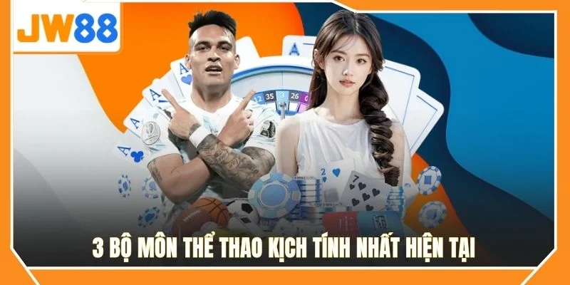 3 bộ môn thể thao kịch tính nhất hiện tại