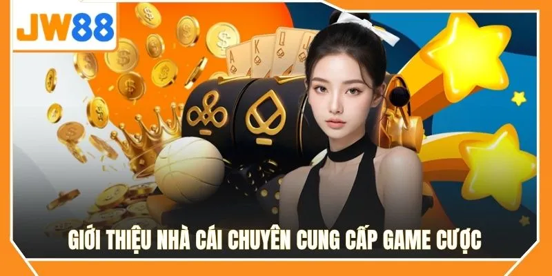 Giới thiệu nhà cái chuyên cung cấp game cược
