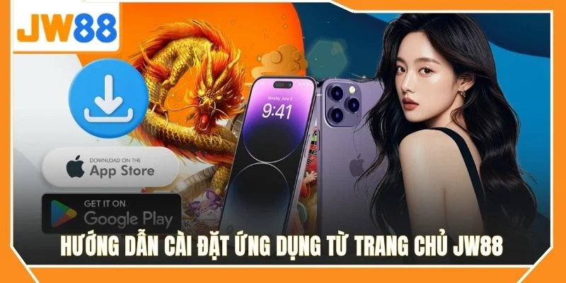 Hướng dẫn cài đặt ứng dụng từ trang chủ JW88